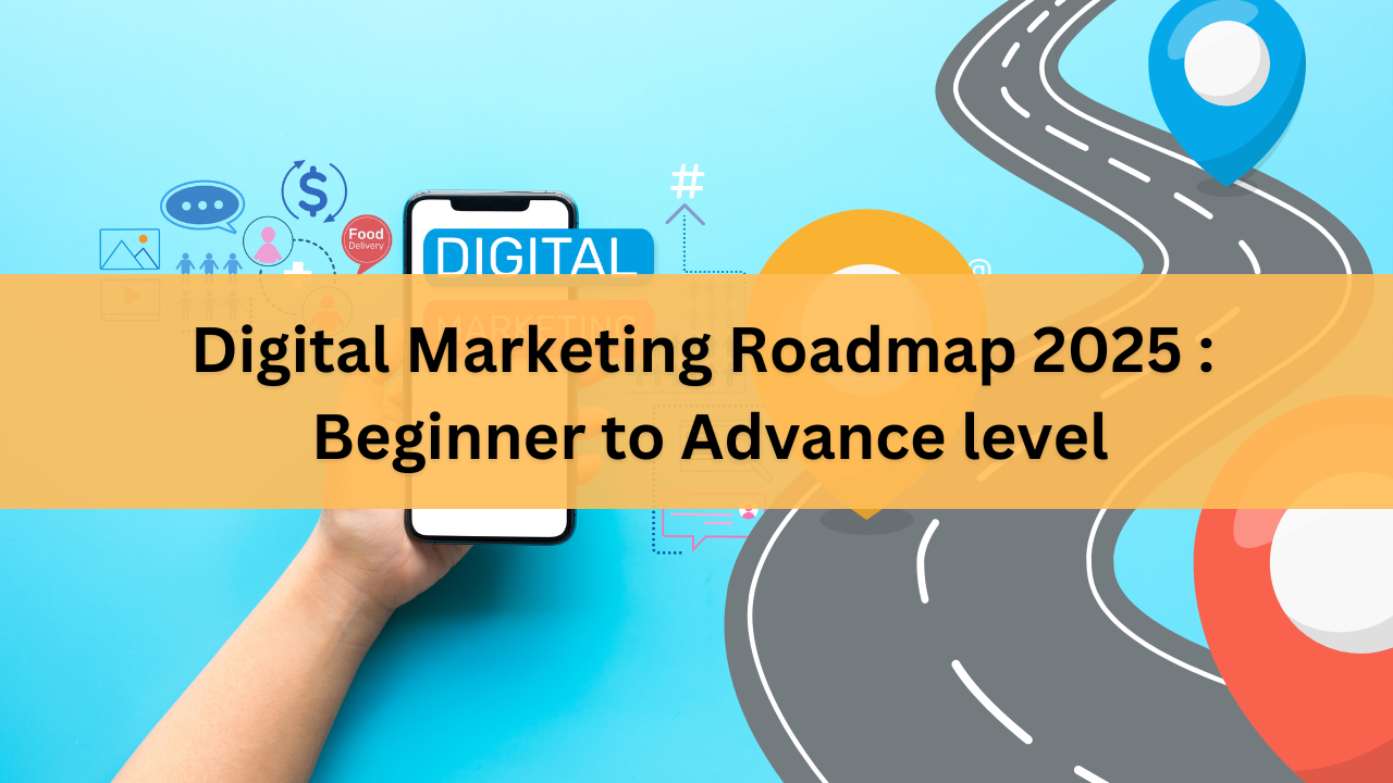 Digital marketing roadmap 2025