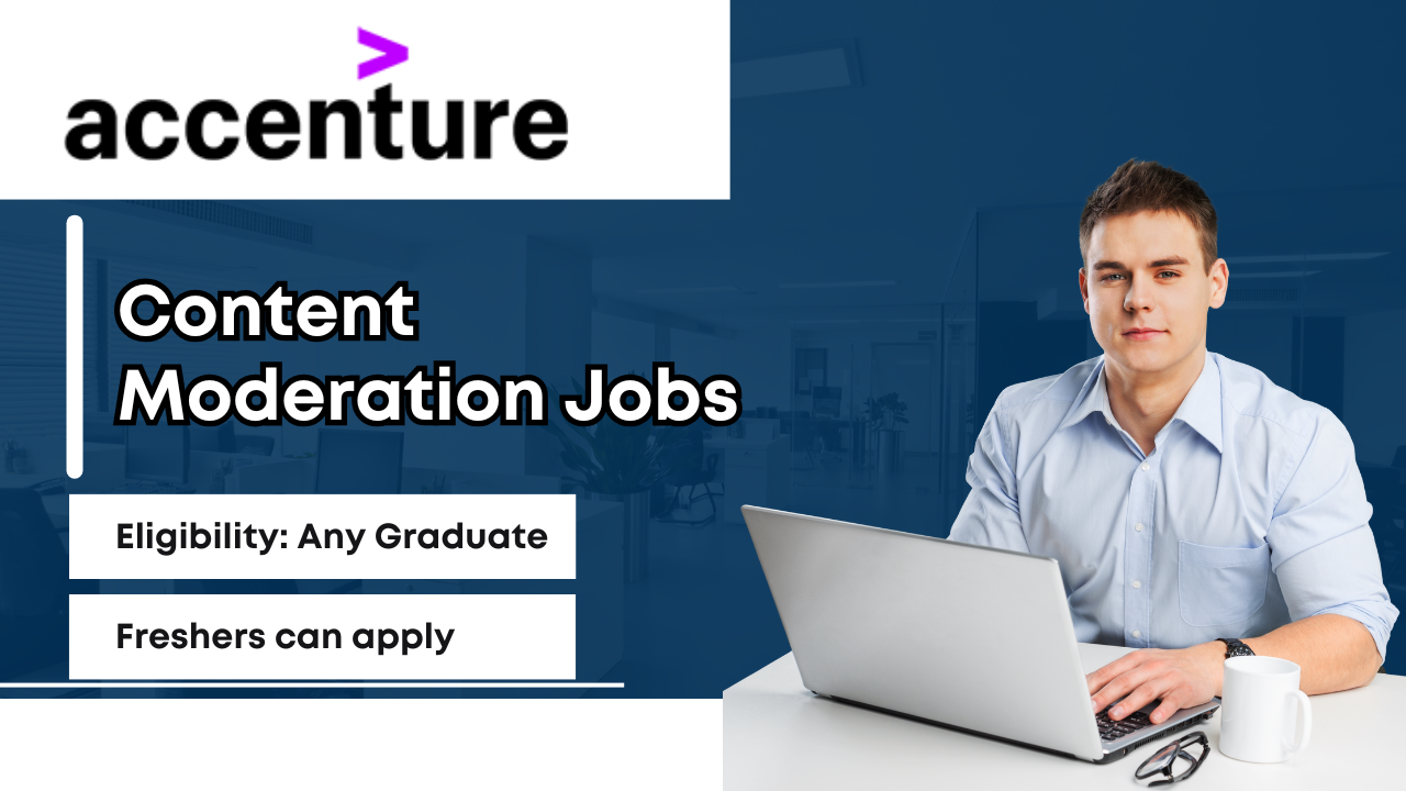 Accenture hiring freshers for content moderation jobs