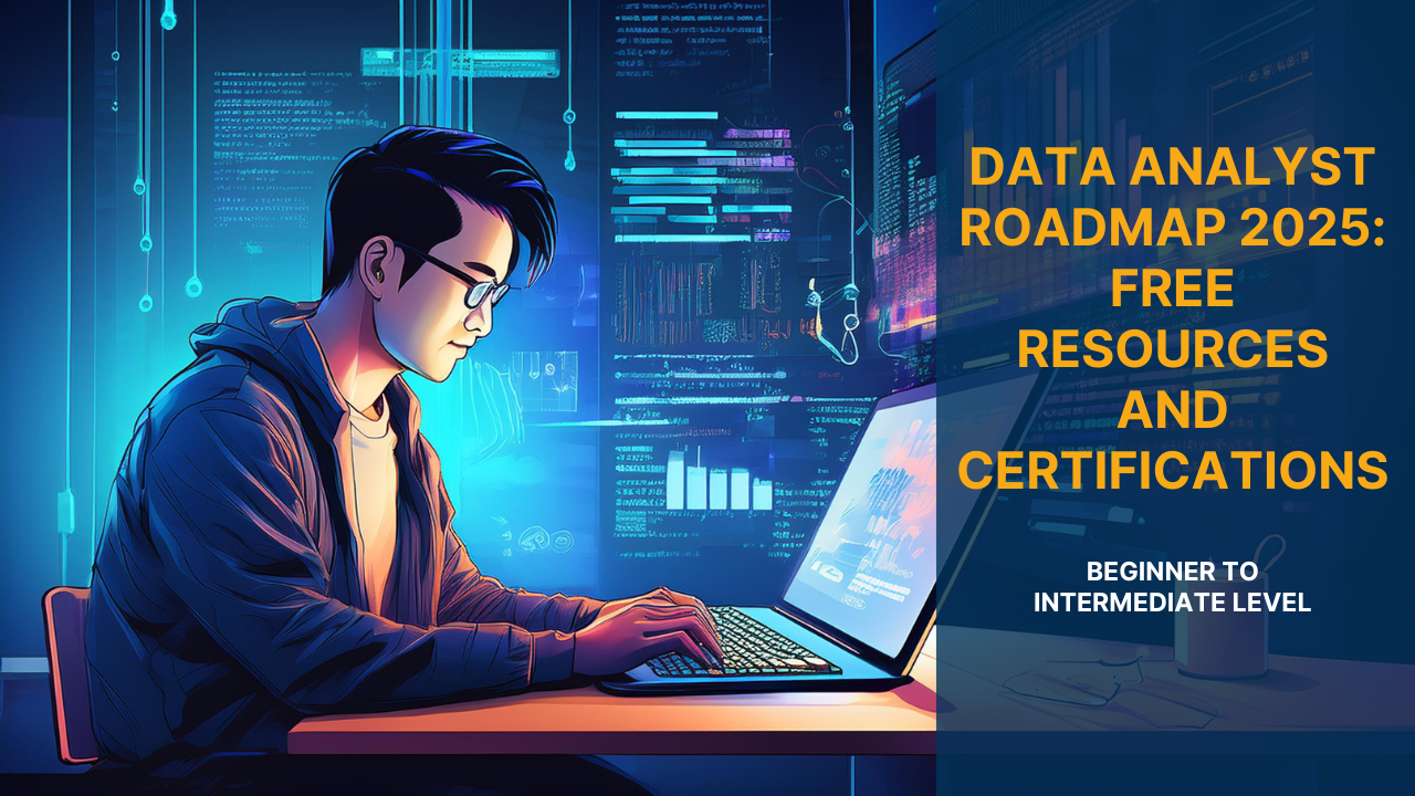 Data analyst roadmap for beginner to intermediate level