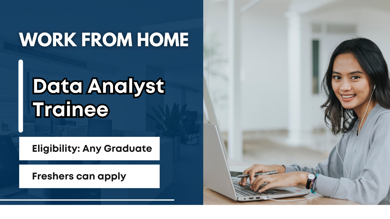 work from home jobs for Data Analyst Trainee Freshers