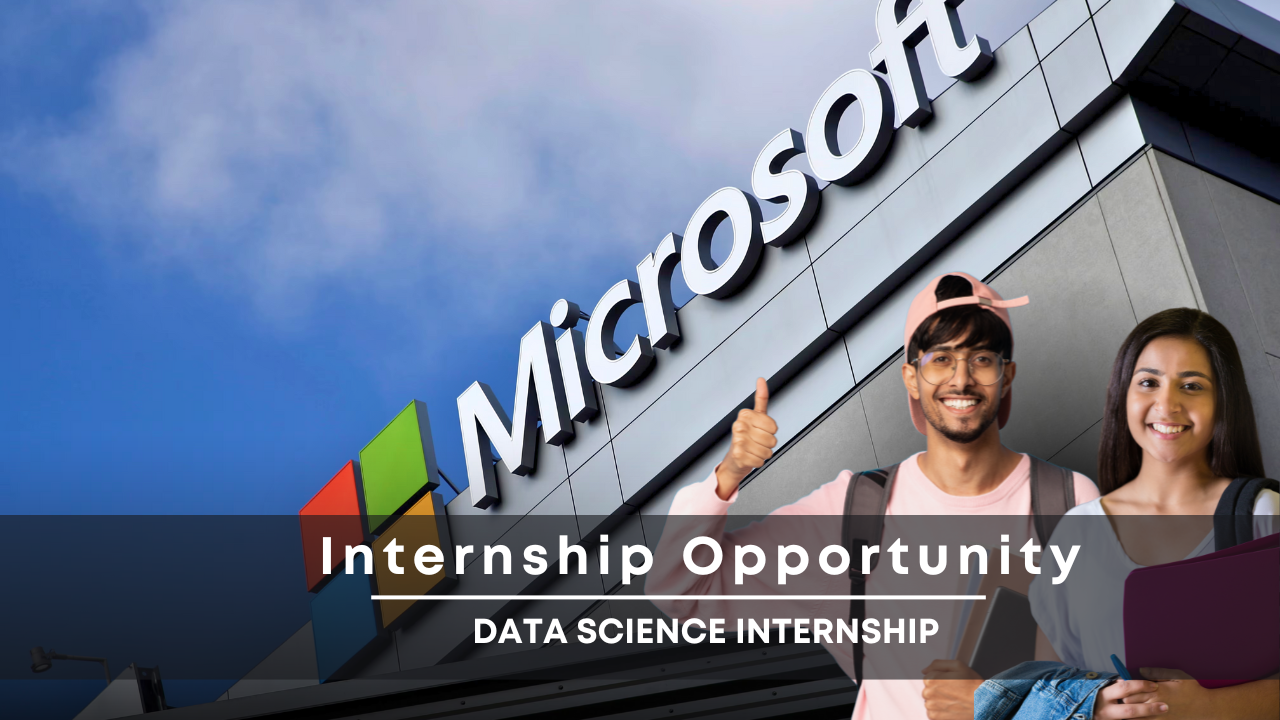 MICROSOFT INTERNSHIP FOR DATA SCIENCE STUDENTS