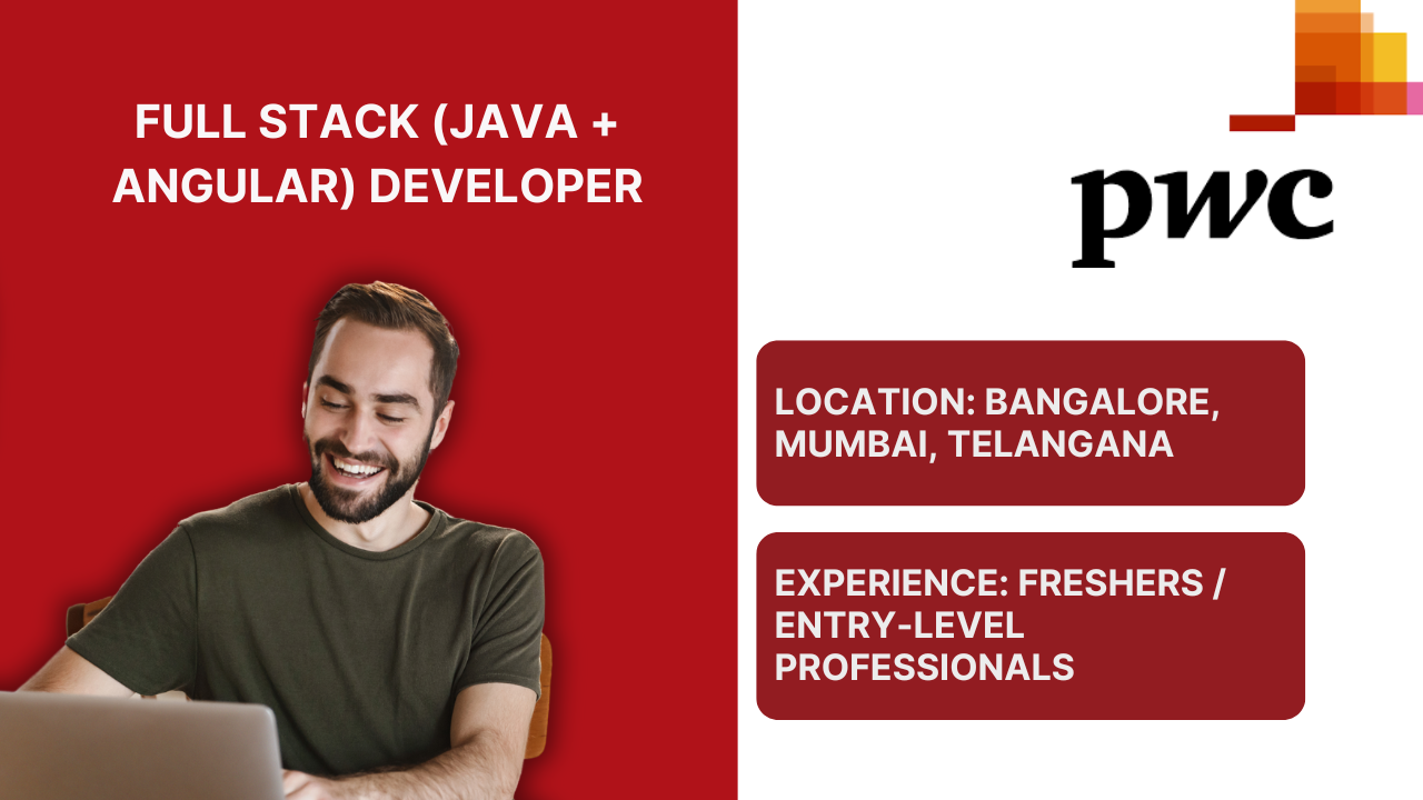 PWC IS LOOKING FOR FULL STACK JAVA AND ANGULAR DEVELOPER