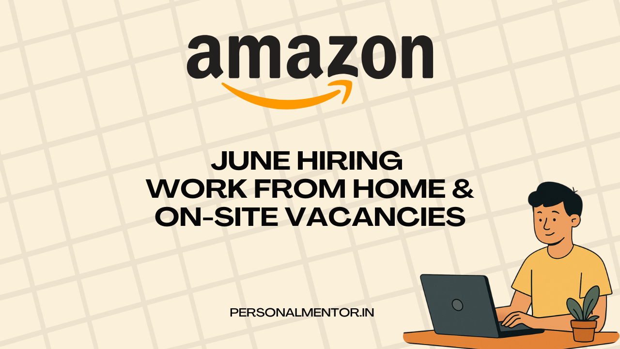 Amazon hiring June list for Freshers Graduates